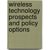 Wireless Technology Prospects and Policy Options door Subcommittee National Research Council