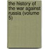 the History of the War Against Russia (Volume 5)