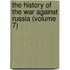 the History of the War Against Russia (Volume 7)