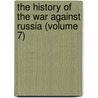 the History of the War Against Russia (Volume 7) door Edward Henry Nolan