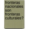Fronteras nacionales son fronteras culturales? door Josephin Aigner