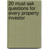20 Must-Ask Questions For Every Property Investor door Margaret Lomas