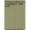 52 Ways to Ignite Your Congregation...Bible Study door Barbara J. Essex