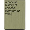 A Concise History of Chinese Literature (2 Vols.) by Yuming Luo