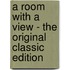 A Room With A View - The Original Classic Edition