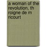 A Woman of the Revolution, Th Roigne de M Ricourt door Frank Hamel