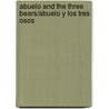 Abuelo and the Three Bears/Abuelo Y Los Tres Osos door Jerry Tello