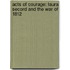 Acts of Courage: Laura Secord and the War of 1812