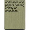 Addresses and Papers Bearing Chiefly on Education door Richard McIlwaine