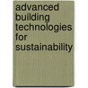 Advanced Building Technologies for Sustainability by Asif Syed