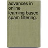 Advances In Online Learning-Based Spam Filtering. by D. Sculley