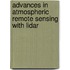 Advances in Atmospheric Remote Sensing with Lidar