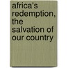 Africa's Redemption, the Salvation of Our Country door Frederick Freeman