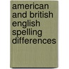 American And British English Spelling Differences door Frederic P. Miller