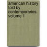 American History Told by Contemporaries, Volume 1 door Lld Albert Bushnell Hart