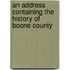 An Address Containing the History of Boone County