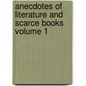 Anecdotes of Literature and Scarce Books Volume 1 by William Beloe