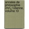 Annales De Philosophie Chrï¿½Tienne, Volume 13 door R.P. Laberthonnire