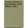 Annual Review Of Psychology (Print Edition Only). door P. Fisk