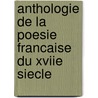 Anthologie De La Poesie Francaise Du Xviie Siecle by _ Collectif