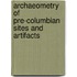 Archaeometry Of Pre-Columbian Sites And Artifacts