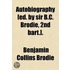 Autobiography [Ed. by Sir B.C. Brodie, 2nd Bart.]