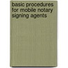 Basic Procedures For Mobile Notary Signing Agents door Dr Edward E. Peoples