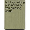 Bell Boy Holding Placard Thank You Greeting Cards door Not Available