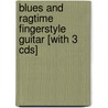 Blues And Ragtime Fingerstyle Guitar [with 3 Cds] by Dave Van Ronk
