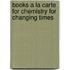 Books A La Carte For Chemistry For Changing Times
