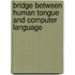 Bridge between Human Tongue and Computer Language
