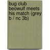 Bug Club Beowulf Meets His Match (grey B / Nc 3b) by Jullia Golding