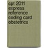 Cpt 2011 Express Reference Coding Card Obstetrics