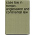 Case Law in Roman, Anglosaxon and Continental Law