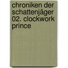 Chroniken der Schattenjäger 02. Clockwork Prince door Cassandra Clare