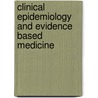 Clinical Epidemiology and Evidence Based Medicine by Laura Greci