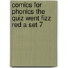 Comics for Phonics the Quiz Went Fizz Red A Set 7 by Jeanne Willis