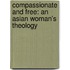 Compassionate And Free: An Asian Woman's Theology
