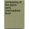 Composing at the Piano - Early Intermediate Level by Nicholas Evans