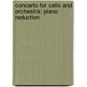 Concerto for Cello and Orchestra: Piano Reduction door Stephen Albert