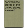 Convenience Stores Of The United States: 7-Eleven door Books Llc