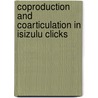 Coproduction and Coarticulation in IsiZulu Clicks door Kimberly Thomas-vilakati