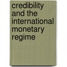 Credibility and the International Monetary Regime door Michael D. Bordo