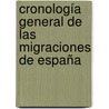 Cronología general de las migraciones de España door Author Autores Varios