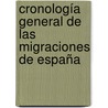 Cronología general de las migraciones de España by Author Autores Varios