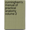 Cunningham's Manual of Practical Anatomy Volume 2 by Daniel John Cunningham