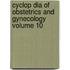 Cyclop Dia of Obstetrics and Gynecology Volume 10