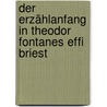 Der Erzählanfang In Theodor Fontanes Effi Briest door Eva Lindner