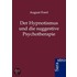 Der Hypnotismus Und Die Suggestive Psychotherapie