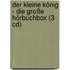 Der Kleine König - Die Große Hörbuchbox (3 Cd)